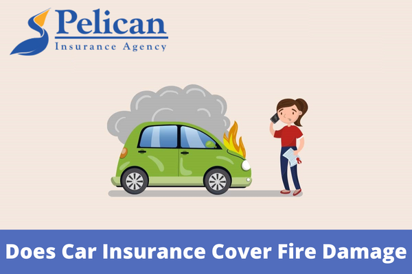 Does Car Insurance Cover Fire Damage