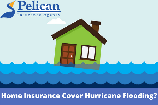 Does Home Insurance Cover Hurricane Flooding