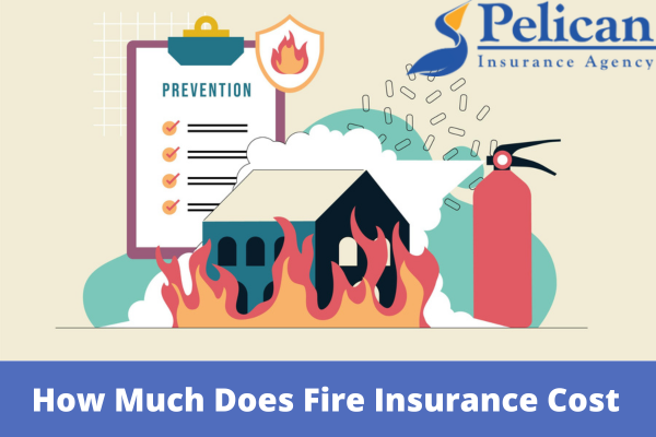 How Much Does Fire Insurance Cost