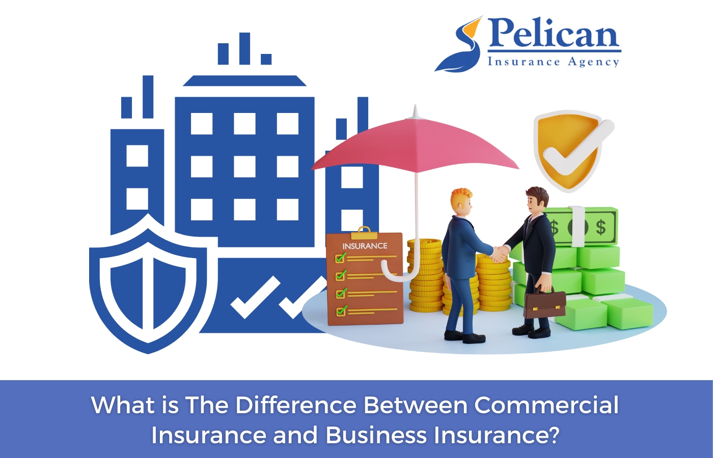 What is The Difference Between Commercial Insurance and Business Insurance?
