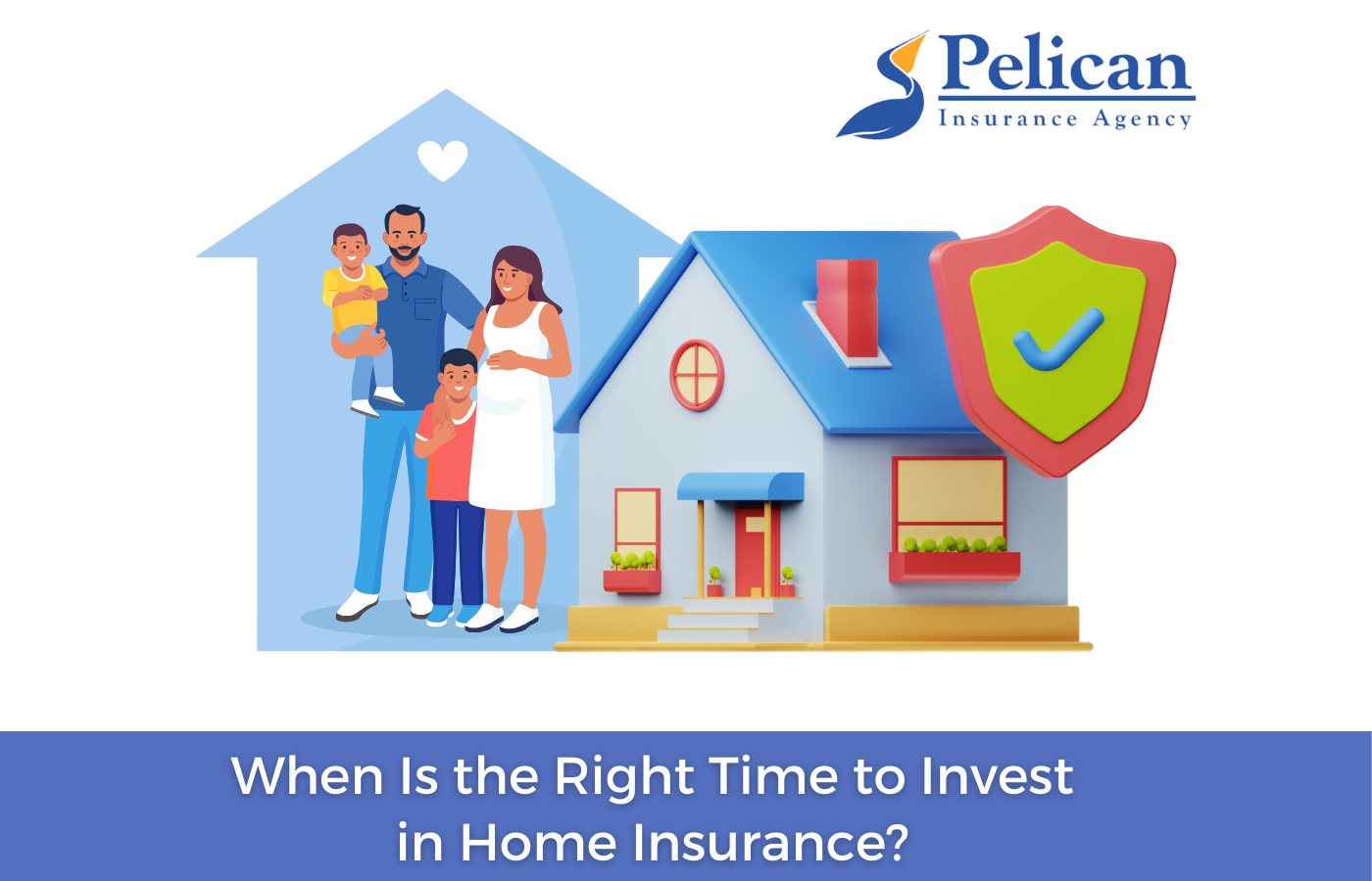 When Is the Right Time to Invest in Home Insurance?