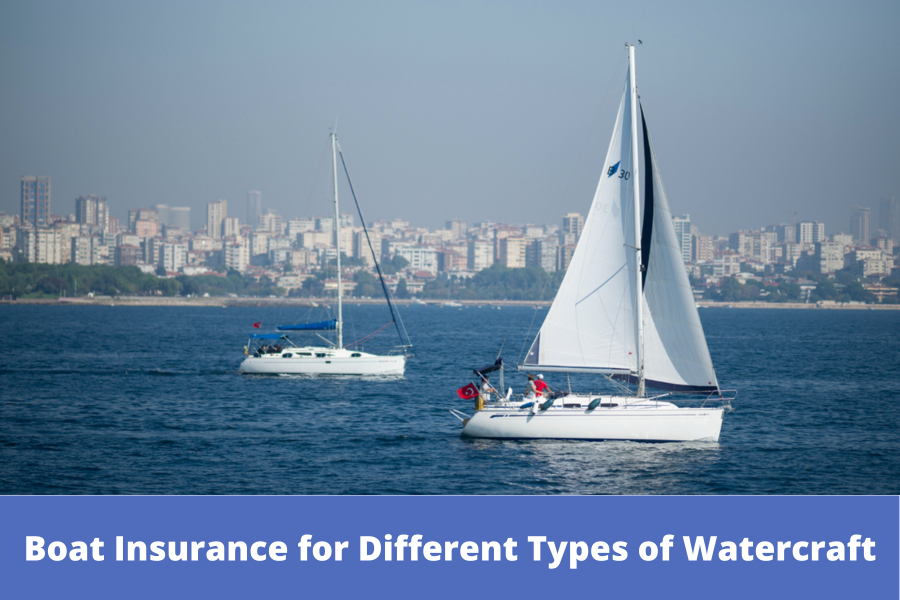 Boat Insurance for Different Types of Watercraft: Sailboats, Yachts, Jet Skis, and More