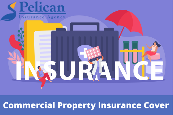 What Does Commercial Property Insurance Cover?