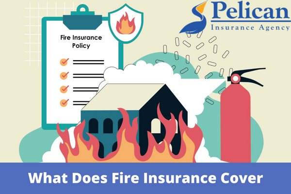 What Does Fire Insurance Cover