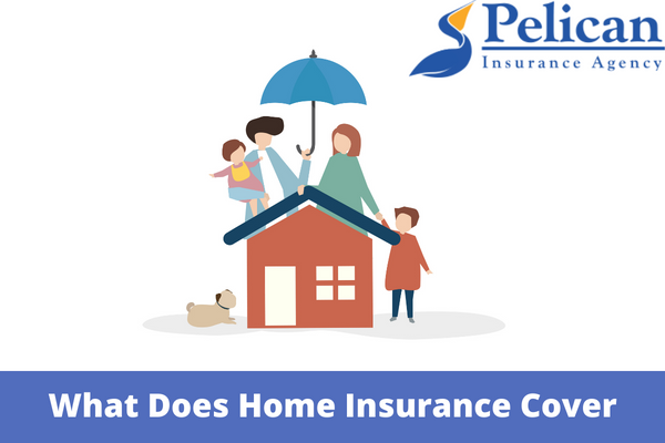 What Does Home Insurance Cover