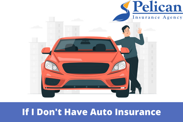 What Happens If I Don't Have Auto Insurance