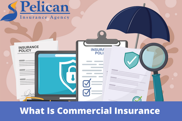 What Is Commercial Insurance Coverage