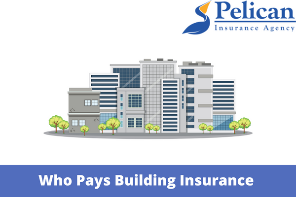 Who Pays Building Insurance On Commercial Property?