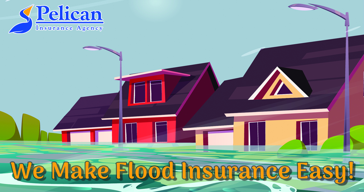 Flood Insurance in Houston TX - Pelican Insurance